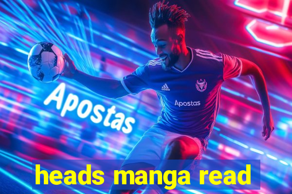 heads manga read